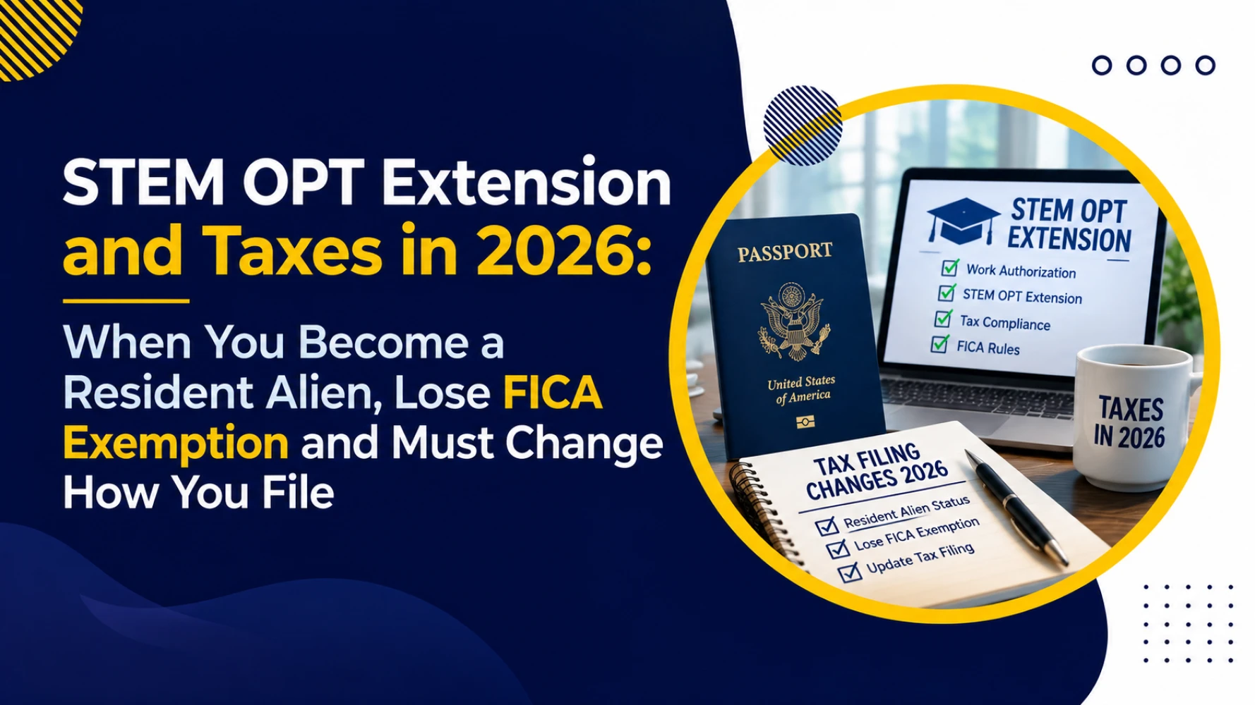 STEM OPT Taxes 2026: FICA & Resident Alien Rules